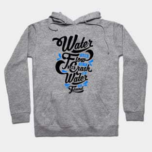 Be Water My Friend Hoodie